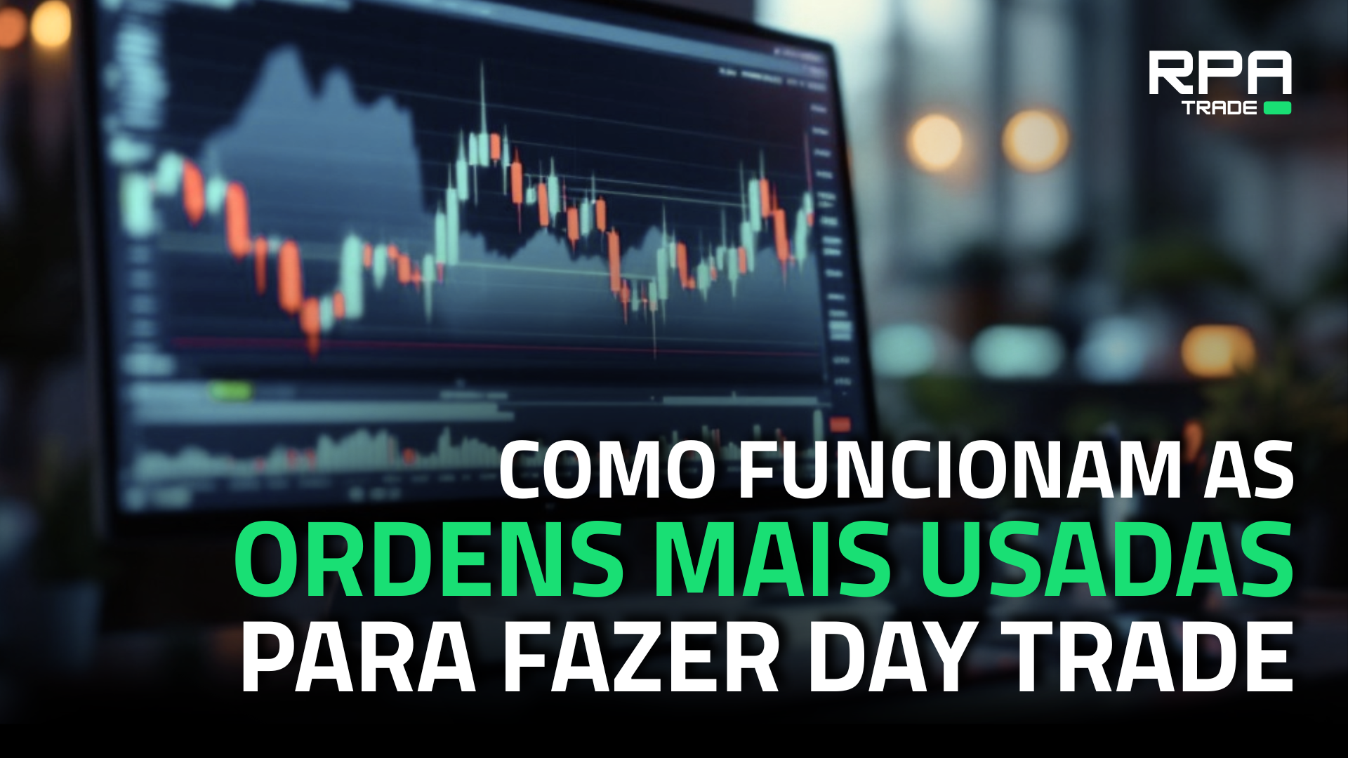 Principais Tipos de Ordem no Day Trade: Como Funcionam e Por Que Entender Suas Diferenças é Essencial