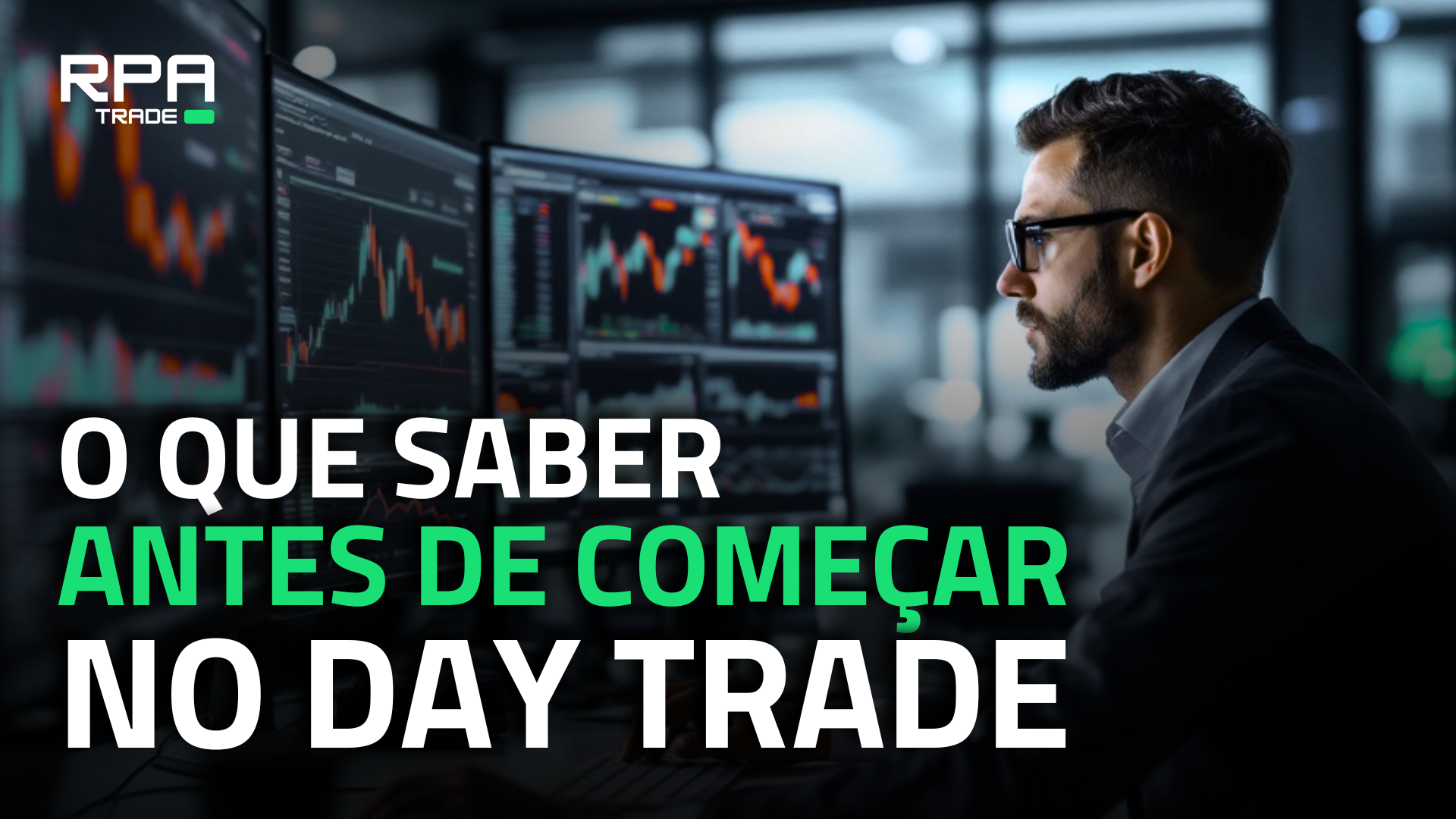 O Que Você Precisa Saber Antes De Começar no Day Trade: Guia Básico Para Iniciantes