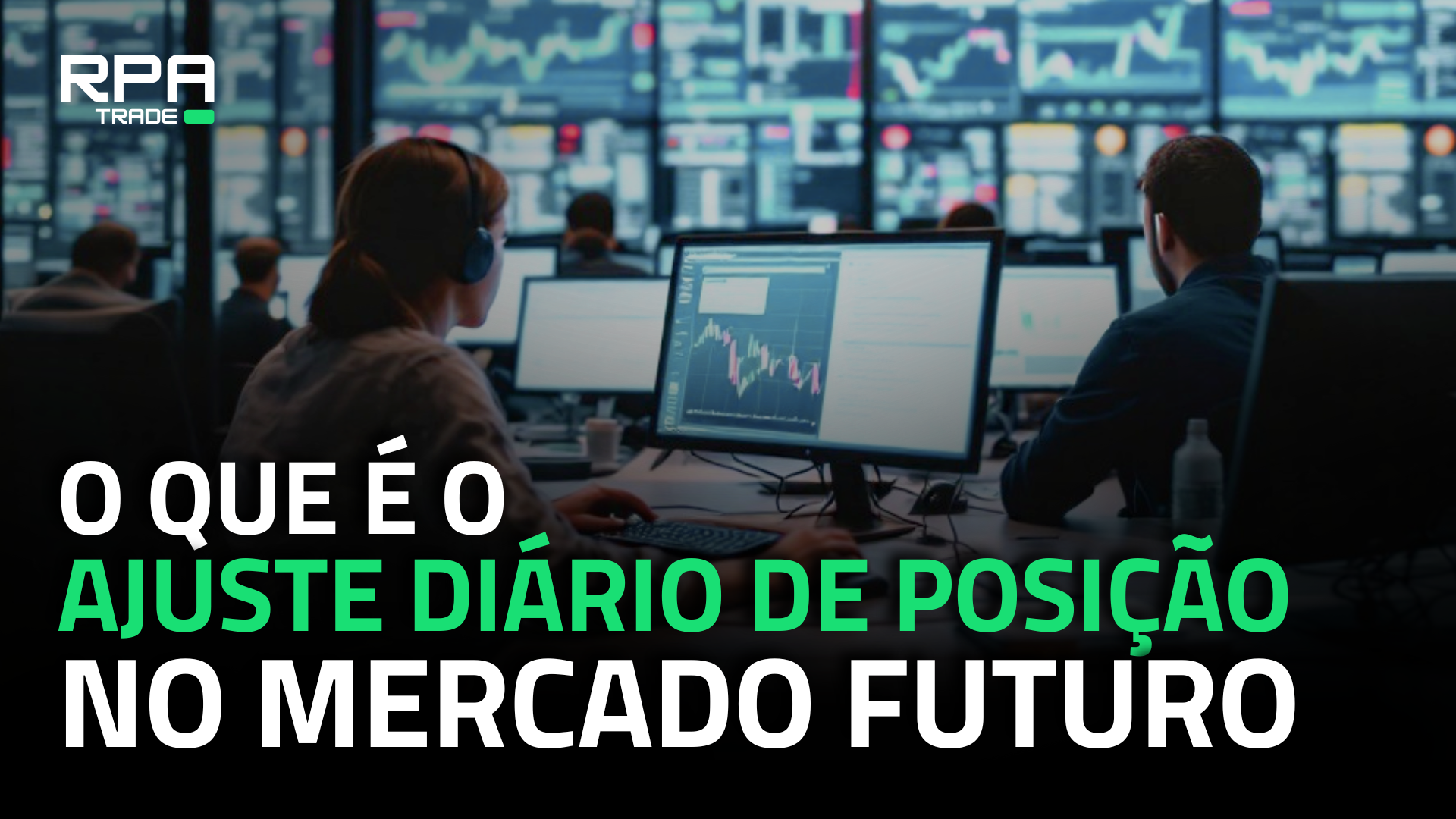 Ajuste Diário de Posição no Mercado Futuro: O Que é e Por Que Todo Trader Precisa Entender