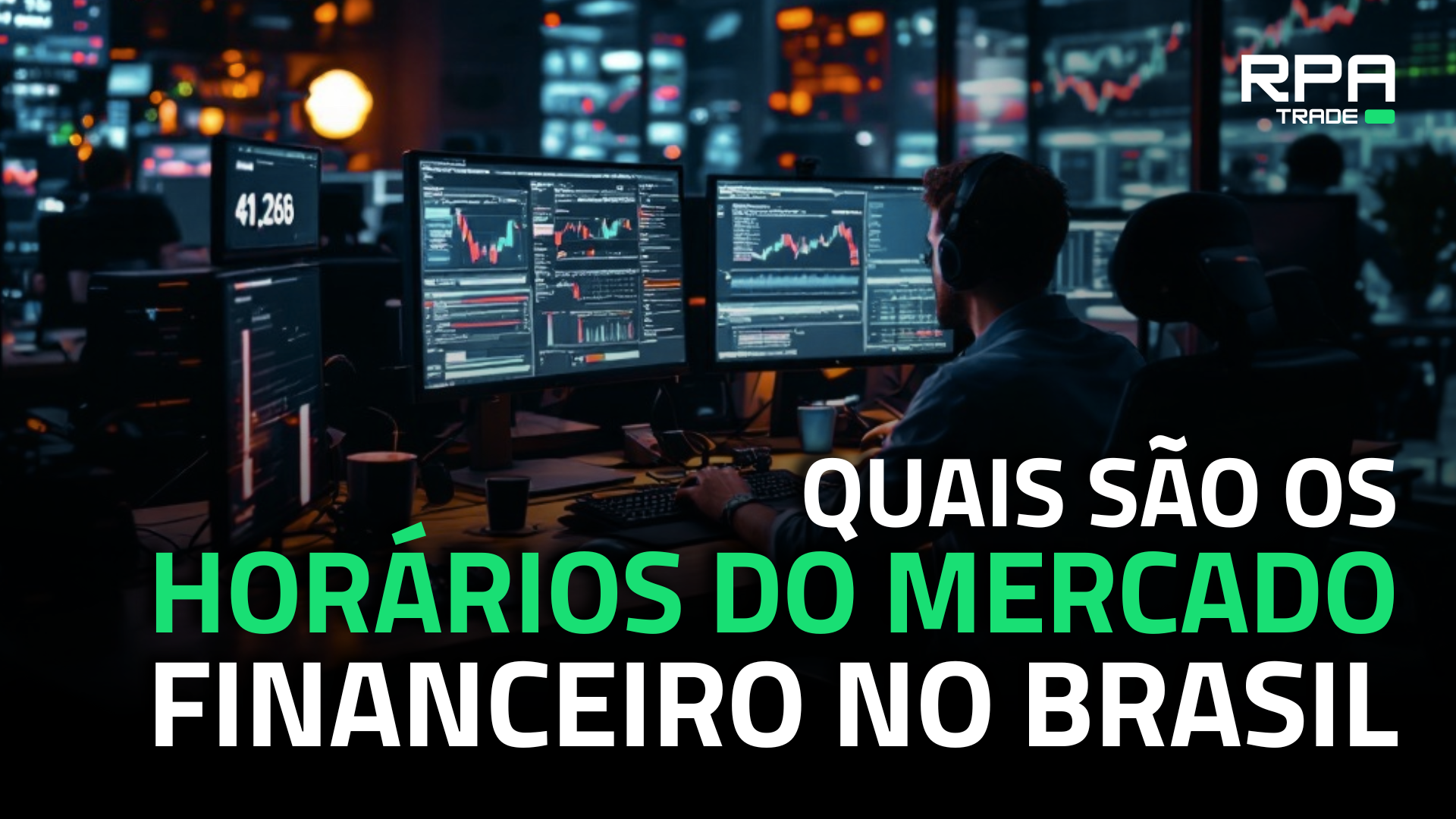 Quais são os Horários de Funcionamento do Mercado Financeiro no Brasil
